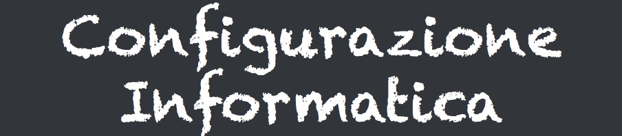 Configurazione Informatica
